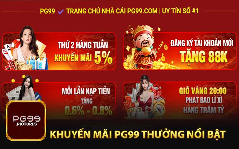 Những Chương Trình Khuyến Mãi PG99 Thưởng Nổi Bật 